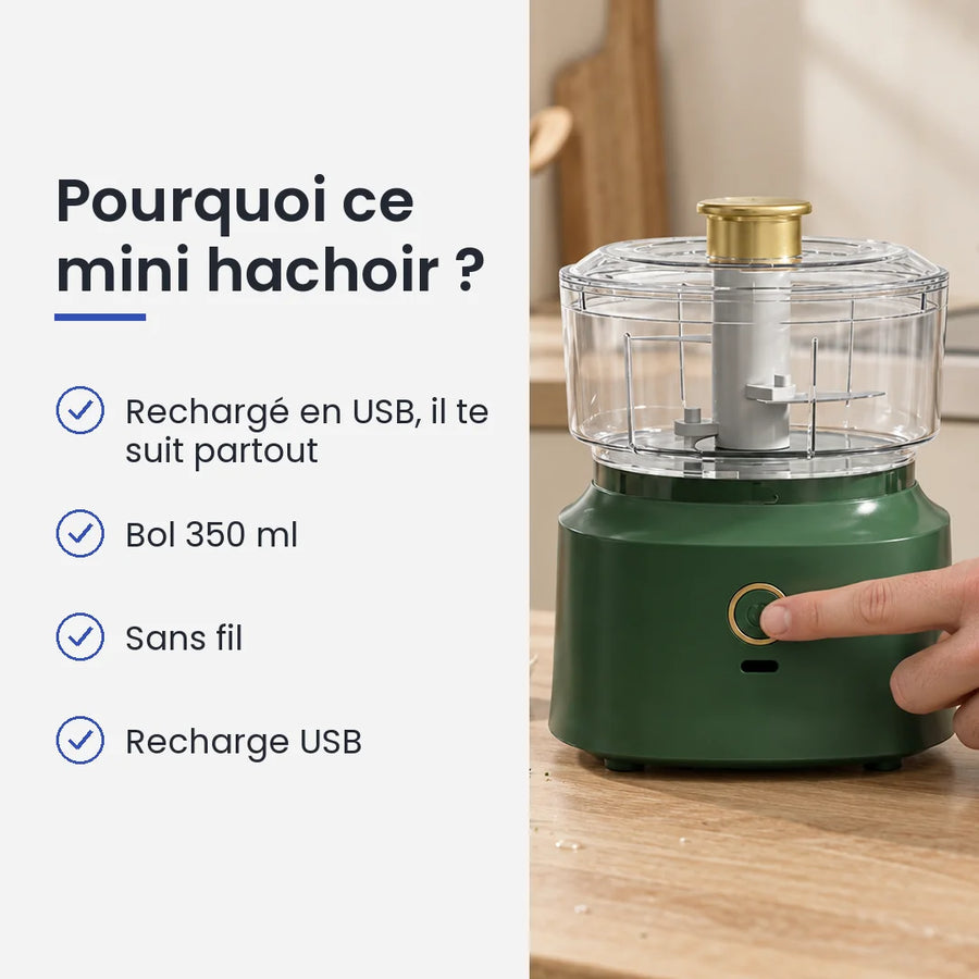 Pourquoi choisir ce mini hachoir : rechargé en USB, il te suit partout, bol 350 ml, sans fil, recharge USB