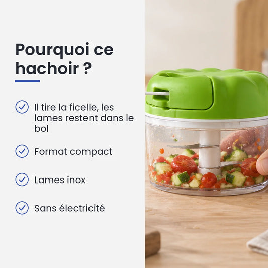 Pourquoi choisir ce hachoir : il tire la ficelle, les lames restent dans le bol, format compact, lames inox, sans électricité