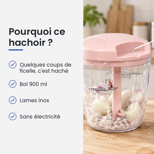 Pourquoi choisir ce hachoir : quelques coups de ficelle, c'est haché, bol 900 ml, lames inox, sans électricité