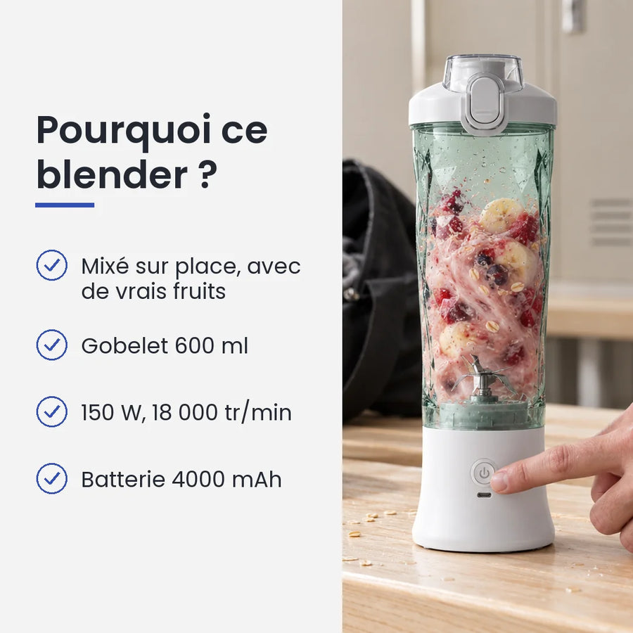 Pourquoi choisir ce blender : mixé sur place, avec de vrais fruits, gobelet 600 ml, 150 W, 18 000 tr/min, batterie 4000 mAh