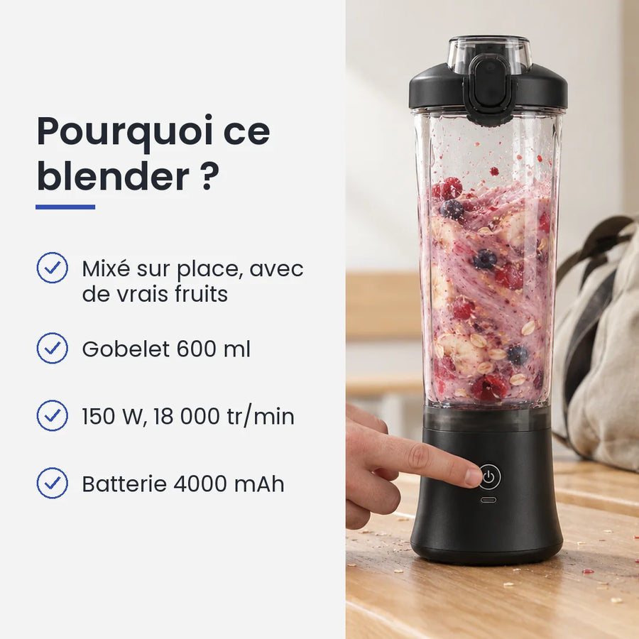 Pourquoi choisir ce blender : mixé sur place, avec de vrais fruits, gobelet 600 ml, 150 W, 18 000 tr/min, batterie 4000 mAh