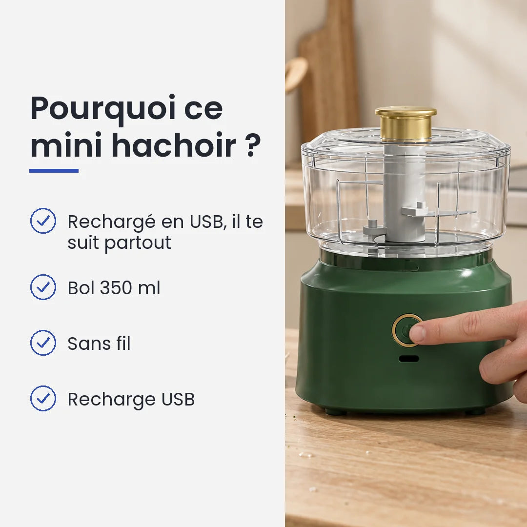 Pourquoi choisir ce mini hachoir : rechargé en USB, il te suit partout, bol 350 ml, sans fil, recharge USB