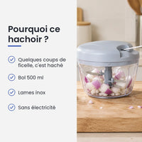 Pourquoi choisir ce hachoir : quelques coups de ficelle, c'est haché, bol 500 ml, lames inox, sans électricité