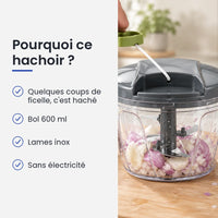 Pourquoi choisir ce hachoir : quelques coups de ficelle, c'est haché, bol 600 ml, lames inox, sans électricité