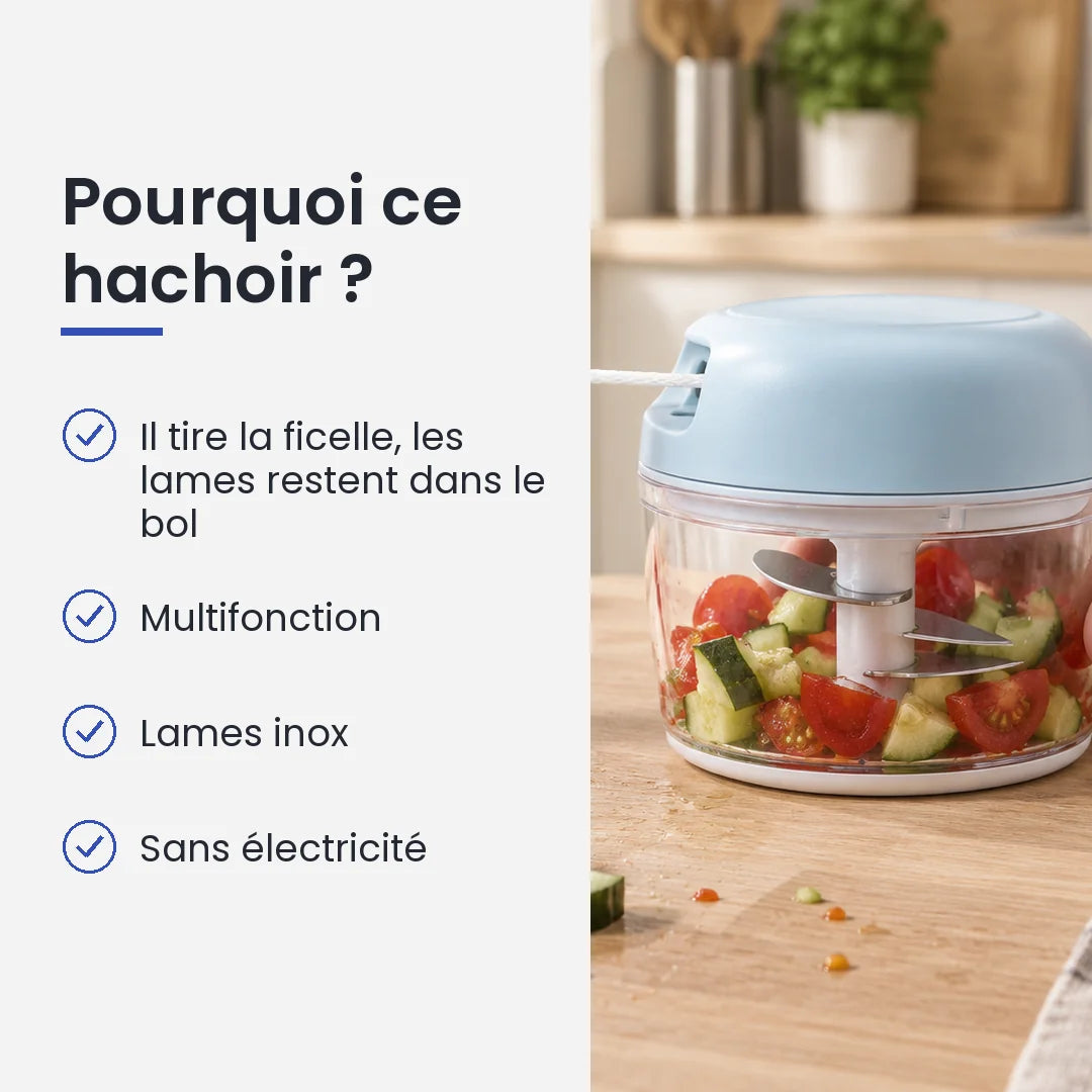 Pourquoi choisir ce hachoir : il tire la ficelle, les lames restent dans le bol, multifonction, lames inox, sans électricité