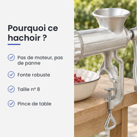 Pourquoi choisir ce hachoir : pas de moteur, pas de panne, fonte robuste, taille n° 8, pince de table