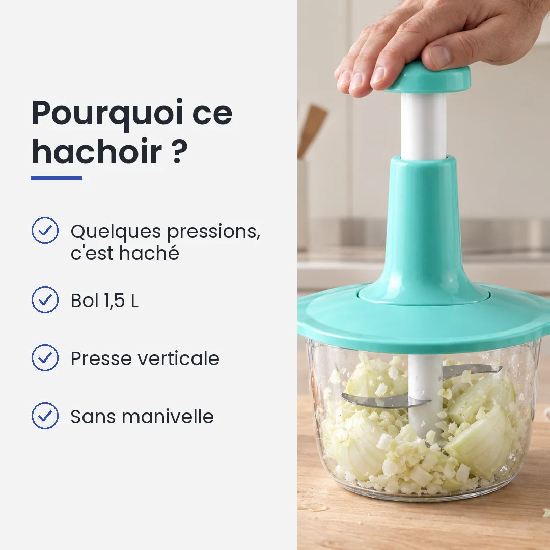 Pourquoi choisir ce hachoir : quelques pressions, c'est haché, bol 1,5 L, presse verticale, sans manivelle
