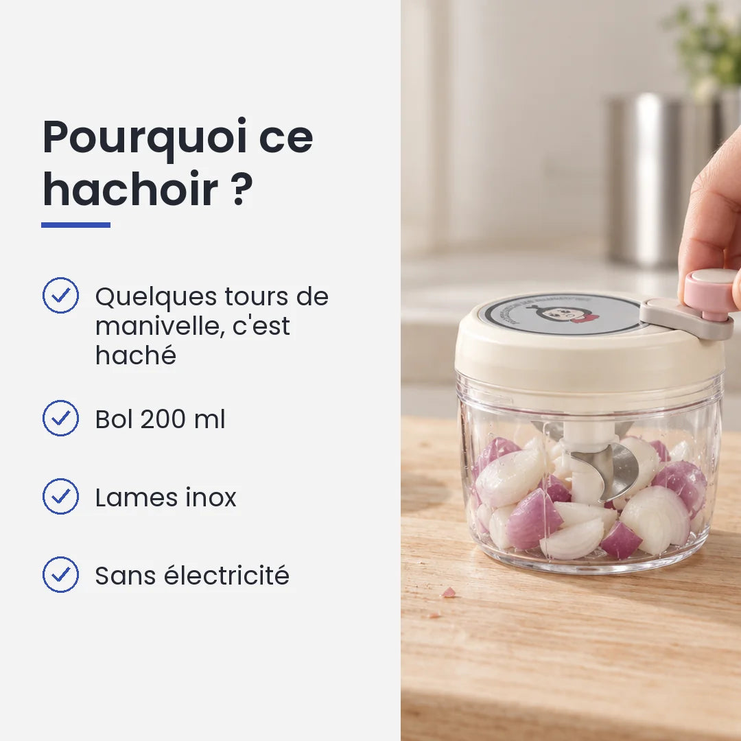 Pourquoi choisir ce hachoir : quelques tours de manivelle, c'est haché, bol 200 ml, lames inox, sans électricité