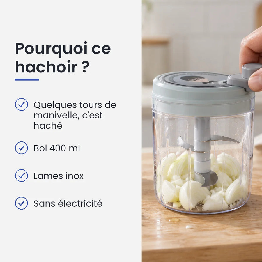 Pourquoi choisir ce hachoir : quelques tours de manivelle, c'est haché, bol 400 ml, lames inox, sans électricité