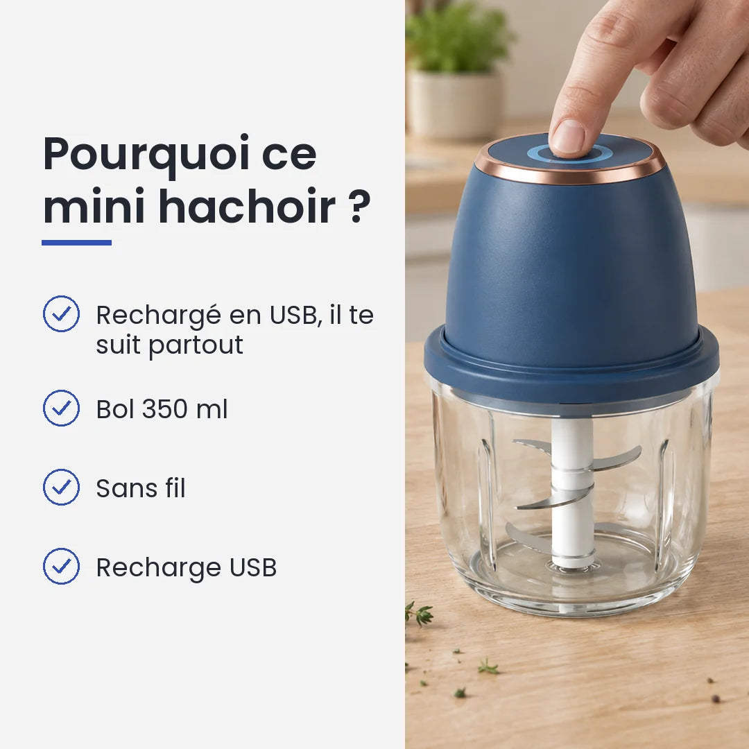 Pourquoi choisir ce mini hachoir : rechargé en USB, il te suit partout, bol 350 ml, sans fil, recharge USB